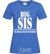 Women's T-shirt Big sis royal-blue фото