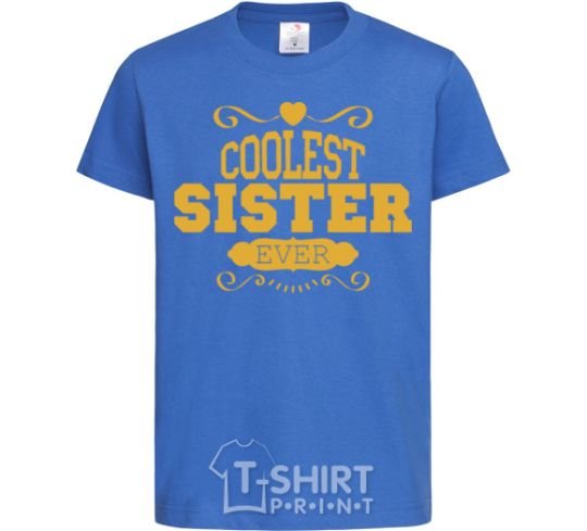 Kids T-shirt Coolest sister ever royal-blue фото