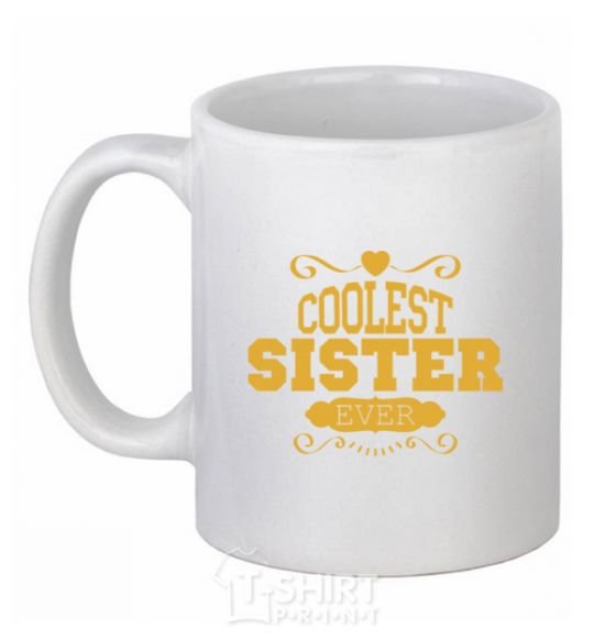 Ceramic mug Coolest sister ever White фото