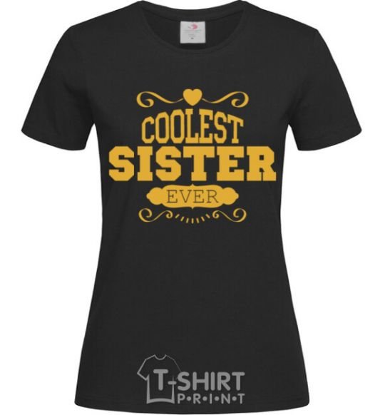 Women's T-shirt Coolest sister ever black фото