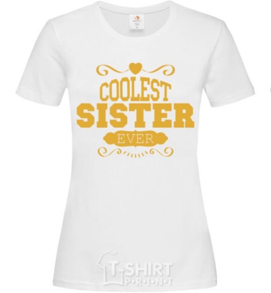 Women's T-shirt Coolest sister ever White фото