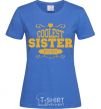 Women's T-shirt Coolest sister ever royal-blue фото