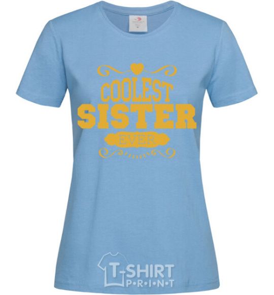 Women's T-shirt Coolest sister ever sky-blue фото
