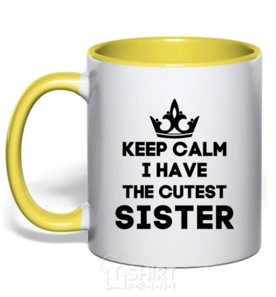 Mug with a colored handle Keep calm i have the cutest sister yellow фото