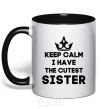 Mug with a colored handle Keep calm i have the cutest sister black фото