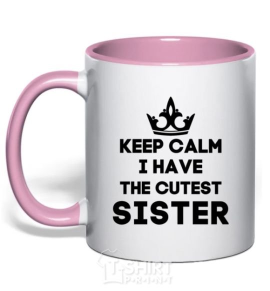 Mug with a colored handle Keep calm i have the cutest sister light-pink фото