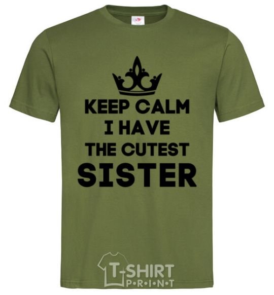 Мужская футболка Keep calm i have the cutest sister Оливковый фото