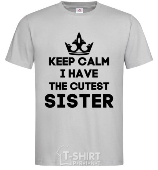 Men's T-Shirt Keep calm i have the cutest sister grey фото