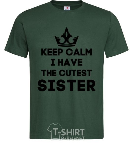 Men's T-Shirt Keep calm i have the cutest sister bottle-green фото