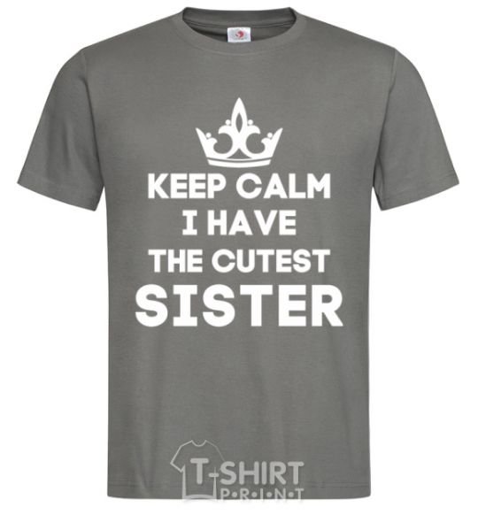 Men's T-Shirt Keep calm i have the cutest sister dark-grey фото