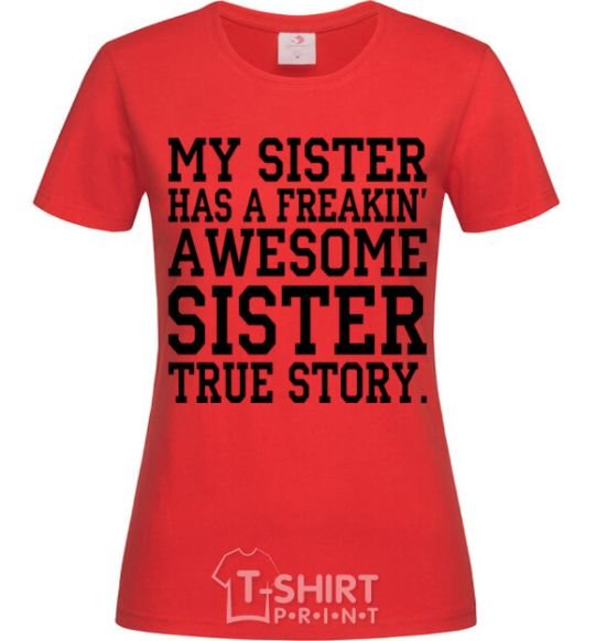 Women's T-shirt My sister has freaking awesome sister red фото