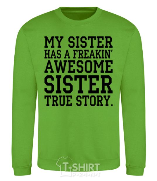 Sweatshirt My sister has freaking awesome sister orchid-green фото