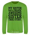 Sweatshirt My sister has freaking awesome sister orchid-green фото