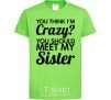 Kids T-shirt You think i'm crazy orchid-green фото