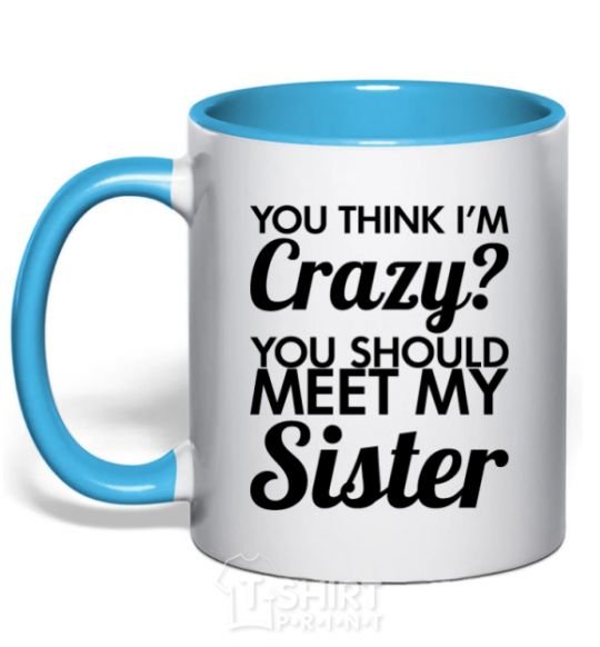 Mug with a colored handle You think i'm crazy sky-blue фото