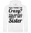 Men`s hoodie You think i'm crazy White фото