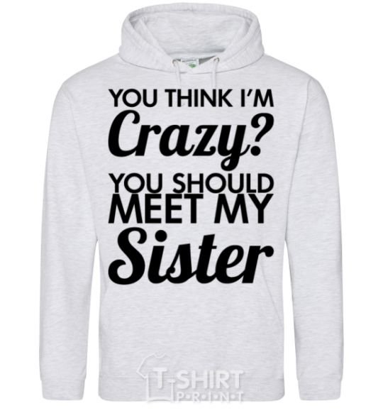 Men`s hoodie You think i'm crazy sport-grey фото