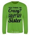 Sweatshirt You think i'm crazy orchid-green фото