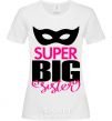 Женская футболка Super big sister Белый фото