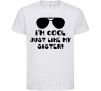 Kids T-shirt I am cool just like my sister White фото