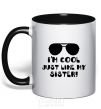 Mug with a colored handle I am cool just like my sister black фото