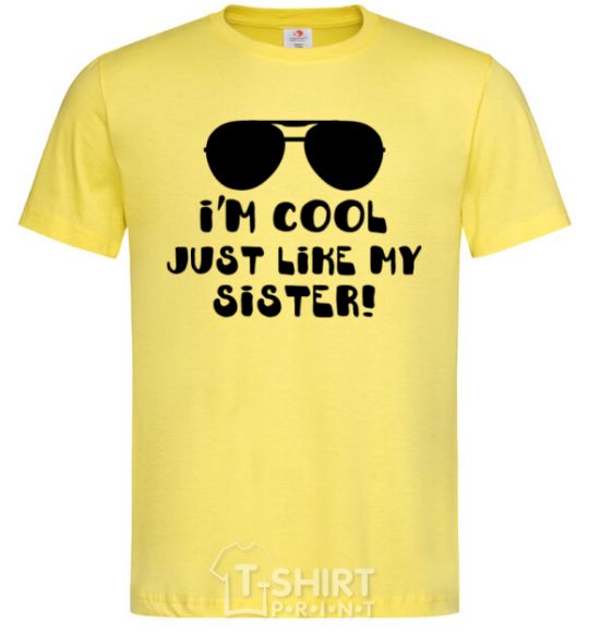 Men's T-Shirt I am cool just like my sister cornsilk фото