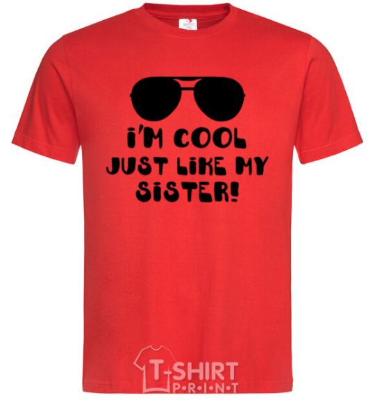 Men's T-Shirt I am cool just like my sister red фото
