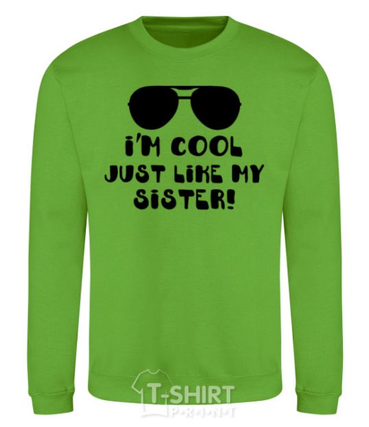 Sweatshirt I am cool just like my sister orchid-green фото