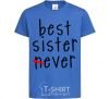 Детская футболка Best sister never-ever Ярко-синий фото