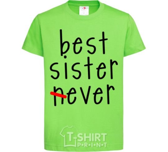Kids T-shirt Best sister never-ever orchid-green фото