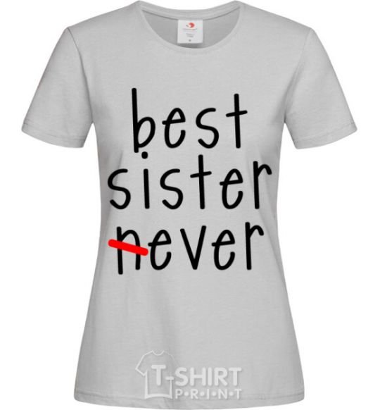 Женская футболка Best sister never-ever Серый фото