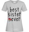 Women's T-shirt Best sister never-ever grey фото