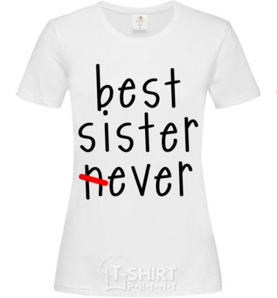 Women's T-shirt Best sister never-ever White фото