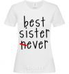 Women's T-shirt Best sister never-ever White фото