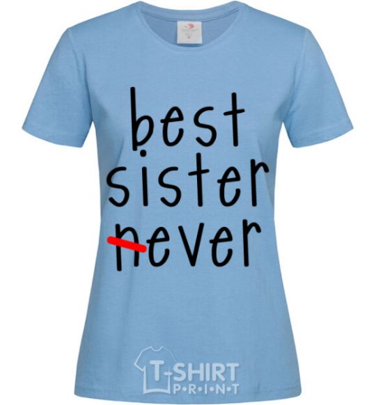 Women's T-shirt Best sister never-ever sky-blue фото