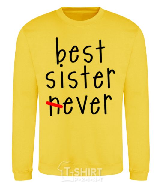 Sweatshirt Best sister never-ever yellow фото