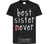 Детская футболка Best sister never-ever Черный фото