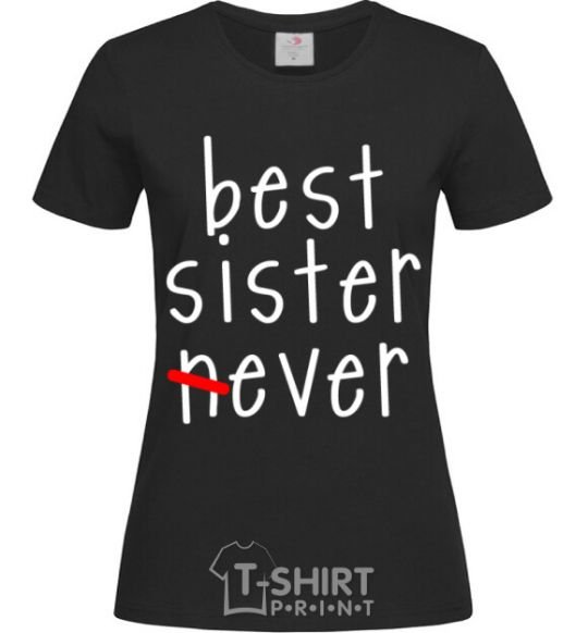 Женская футболка Best sister never-ever Черный фото