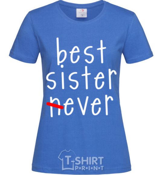 Women's T-shirt Best sister never-ever royal-blue фото