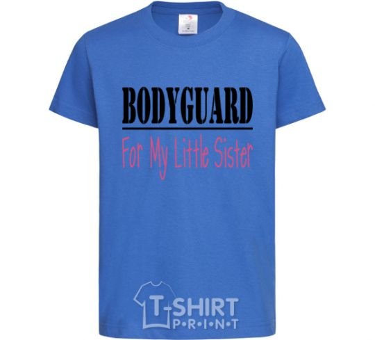 Kids T-shirt Bodyguard for my little sister royal-blue фото