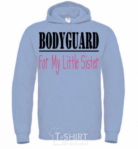 Men`s hoodie Bodyguard for my little sister sky-blue фото