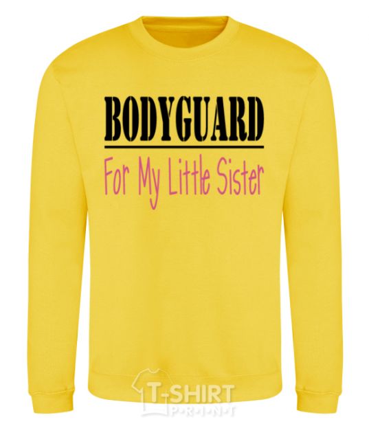 Sweatshirt Bodyguard for my little sister yellow фото