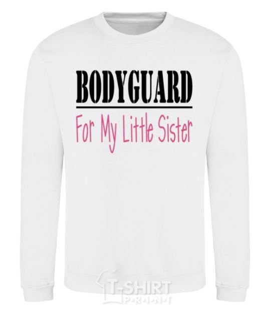 Sweatshirt Bodyguard for my little sister White фото