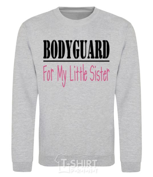 Sweatshirt Bodyguard for my little sister sport-grey фото