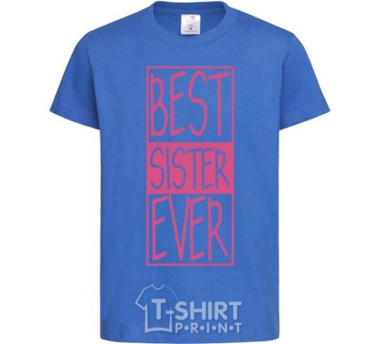 Kids T-shirt Best sister ever horizontal lettering royal-blue фото