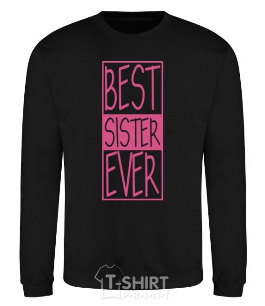 Sweatshirt Best sister ever horizontal lettering black фото