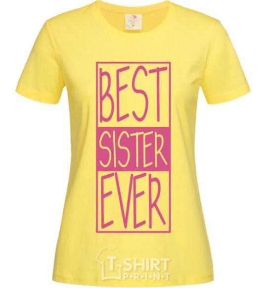 Women's T-shirt Best sister ever horizontal lettering cornsilk фото