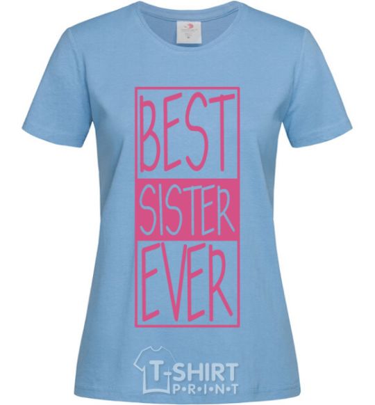 Women's T-shirt Best sister ever horizontal lettering sky-blue фото
