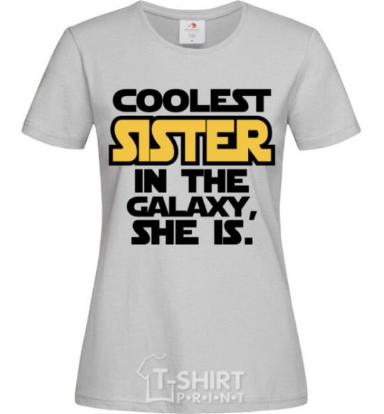 Women's T-shirt Coolest sister in the galaxy she is grey фото