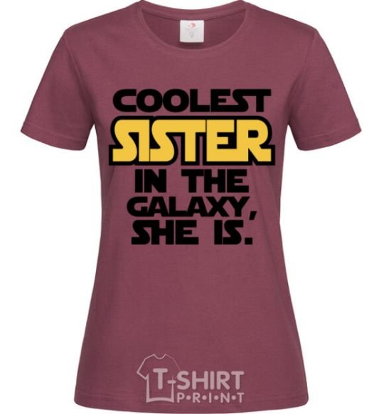 Women's T-shirt Coolest sister in the galaxy she is burgundy фото